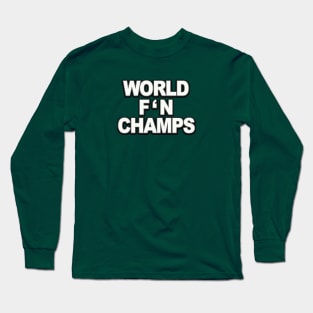 World F'N Champs Long Sleeve T-Shirt